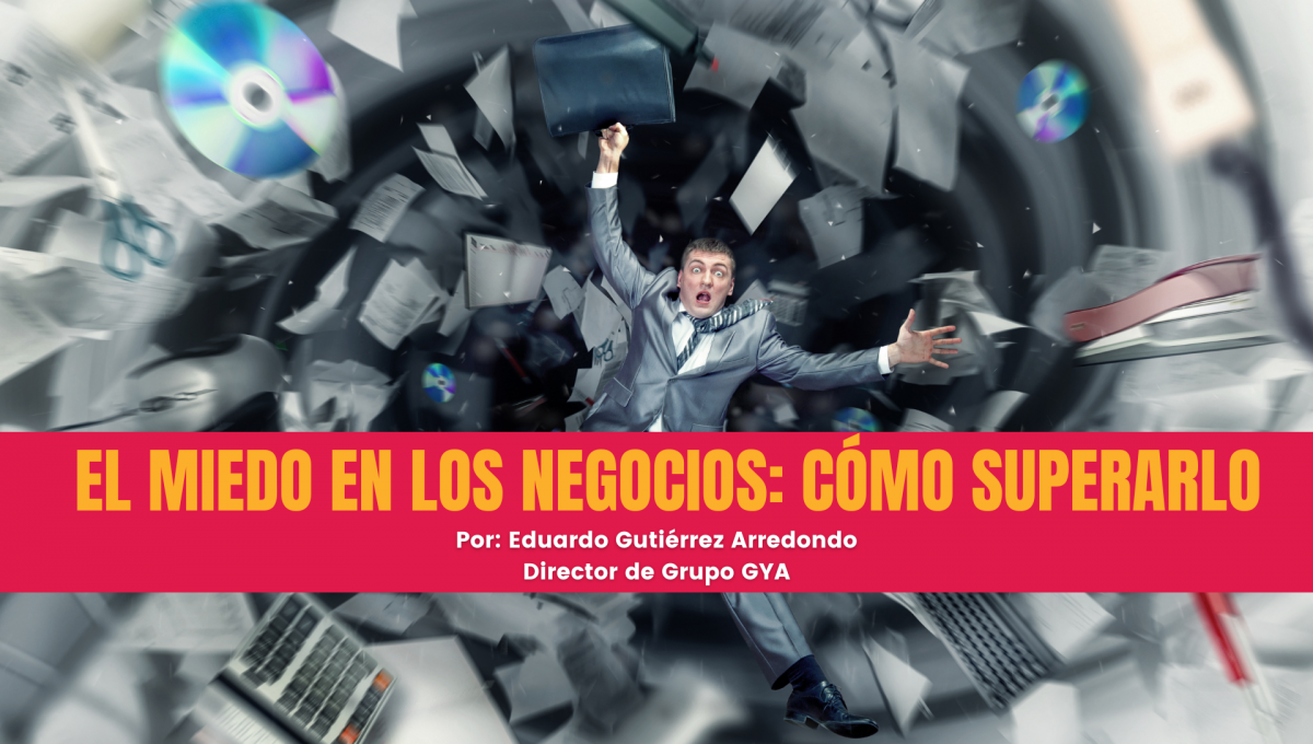 El miedo en los negocios. Y qué hacer para superarlo