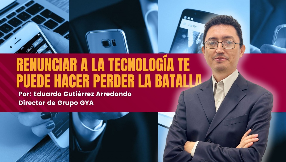 Renunciar a la tecnología te puede hacer perder la batalla